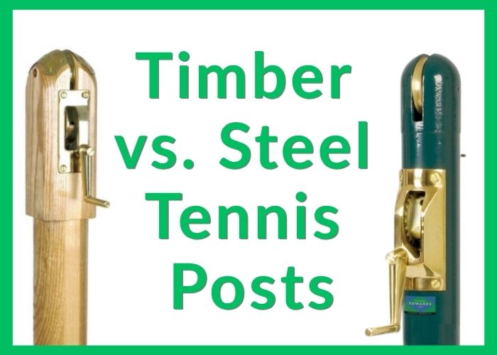 Timber vs. Steel Tennis Posts: Which is Best for Your Facility?